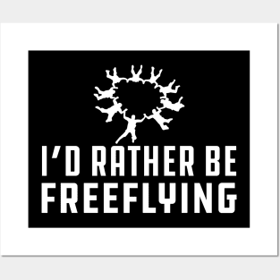 Freeflying - I'd rather be freeflying Posters and Art